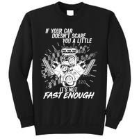 If Your Car Never Scares You t's Not Fast Enough  Sweatshirt