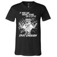 If Your Car Never Scares You t's Not Fast Enough  V-Neck T-Shirt