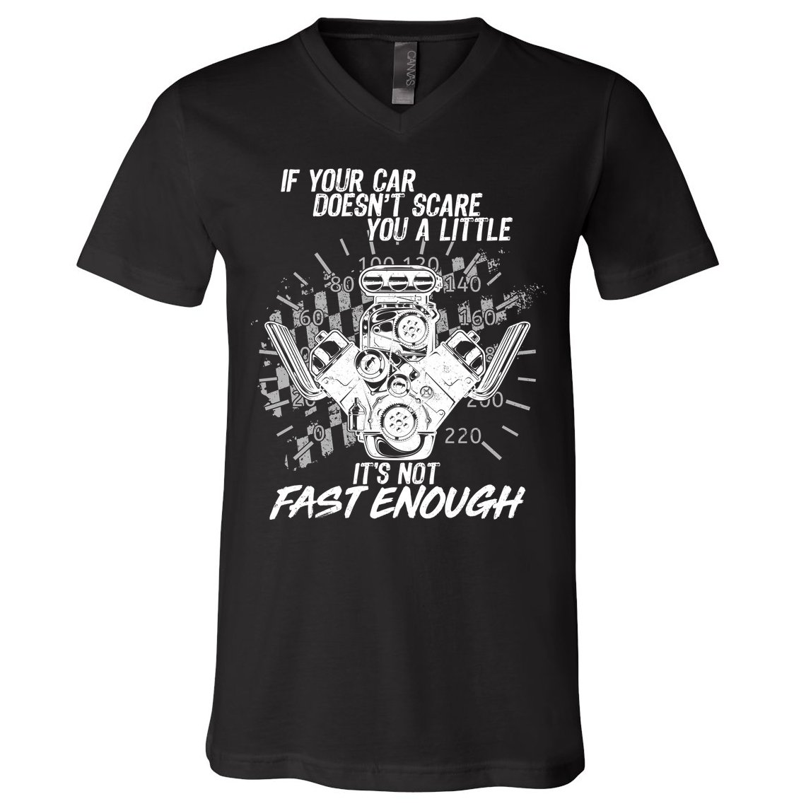 If Your Car Never Scares You t's Not Fast Enough  V-Neck T-Shirt