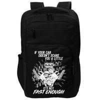 If Your Car Never Scares You t's Not Fast Enough  Impact Tech Backpack