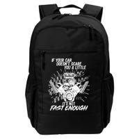 If Your Car Never Scares You t's Not Fast Enough  Backpack