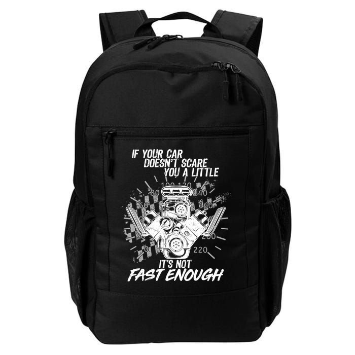 If Your Car Never Scares You t's Not Fast Enough  Backpack