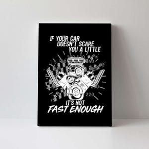 If Your Car Never Scares You t's Not Fast Enough  Canvas