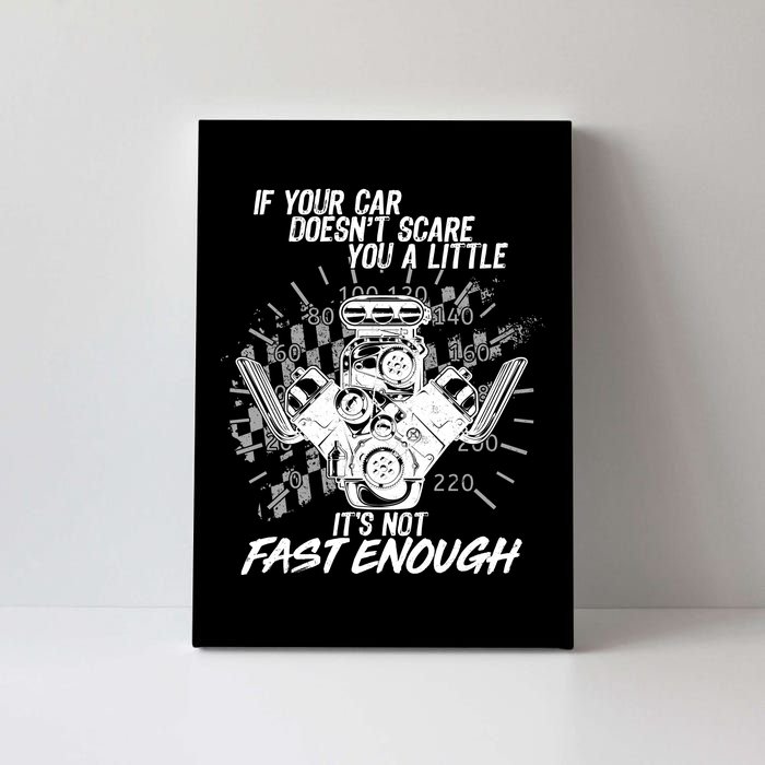 If Your Car Never Scares You t's Not Fast Enough  Canvas