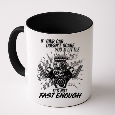 If Your Car Never Scares You t's Not Fast Enough  Mug