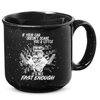 If Your Car Never Scares You t's Not Fast Enough  15oz Campfire Ceramic Mug