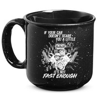 If Your Car Never Scares You t's Not Fast Enough  15oz Campfire Ceramic Mug