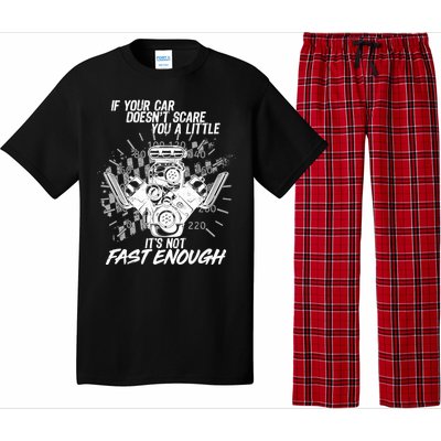 If Your Car Never Scares You t's Not Fast Enough  Pajama Set