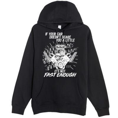 If Your Car Never Scares You t's Not Fast Enough  Premium Pullover Hoodie