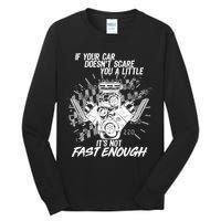 If Your Car Never Scares You t's Not Fast Enough  Tall Long Sleeve T-Shirt
