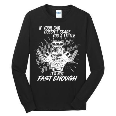 If Your Car Never Scares You t's Not Fast Enough  Tall Long Sleeve T-Shirt