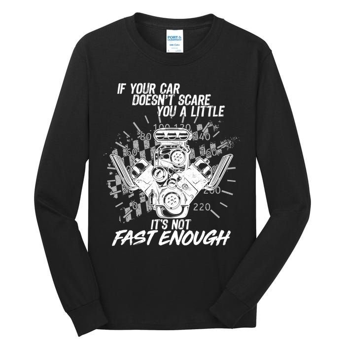 If Your Car Never Scares You t's Not Fast Enough  Tall Long Sleeve T-Shirt