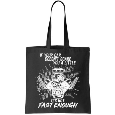 If Your Car Never Scares You t's Not Fast Enough  Bag