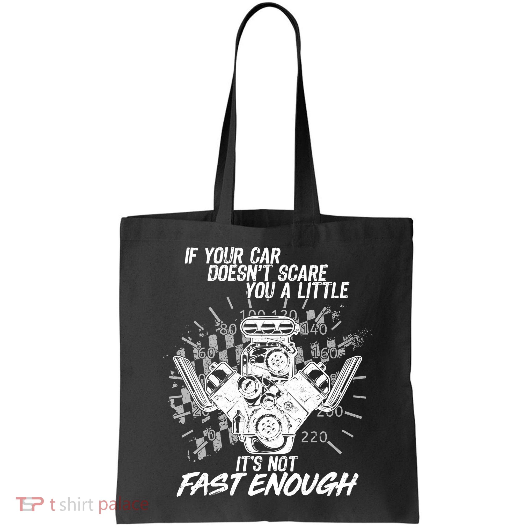If Your Car Never Scares You t's Not Fast Enough  Bag
