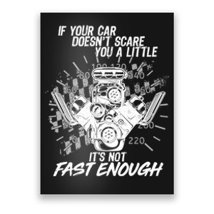 If Your Car Never Scares You t's Not Fast Enough  Poster