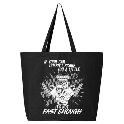 If Your Car Never Scares You t's Not Fast Enough  25L Jumbo Tote