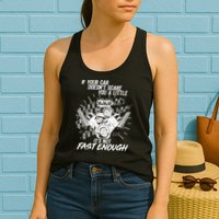 If Your Car Never Scares You t's Not Fast Enough  Womens Tank Top