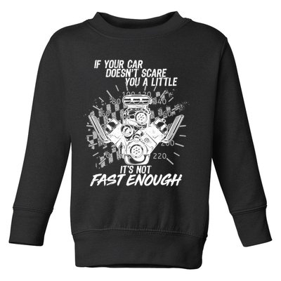 If Your Car Never Scares You t's Not Fast Enough  Toddler Sweatshirt