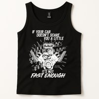 If Your Car Never Scares You t's Not Fast Enough  Tank Top