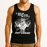 If Your Car Never Scares You t's Not Fast Enough  Tank Top