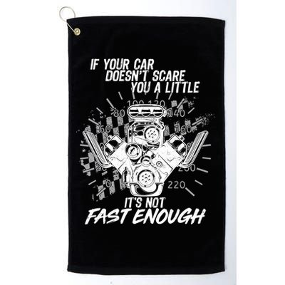 If Your Car Never Scares You t's Not Fast Enough  Golf Towel