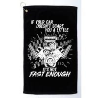 If Your Car Never Scares You t's Not Fast Enough  Golf Towel