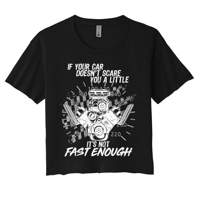 If Your Car Never Scares You t's Not Fast Enough  Crop Top