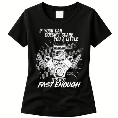 If Your Car Never Scares You t's Not Fast Enough  Womens T-Shirt