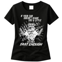 If Your Car Never Scares You t's Not Fast Enough  Womens T-Shirt
