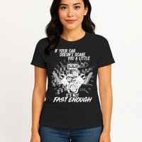 If Your Car Never Scares You t's Not Fast Enough  Womens T-Shirt