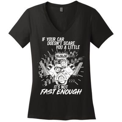 If Your Car Never Scares You t's Not Fast Enough  Women's V-Neck T-Shirt