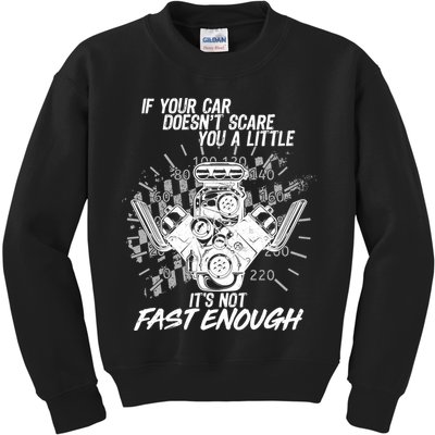 If Your Car Never Scares You t's Not Fast Enough  Kids Sweatshirt