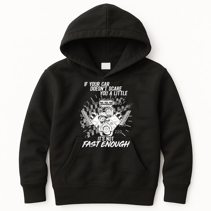 If Your Car Never Scares You t's Not Fast Enough  Kids Hoodie
