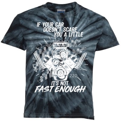 If Your Car Never Scares You t's Not Fast Enough  Kids Tie-Dye T-Shirt