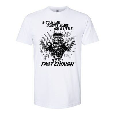 If Your Car Never Scares You t's Not Fast Enough  Softstyle CVC T-Shirt