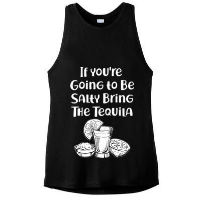 If You're Going To Be Salty Bring The Tequila Ladies PosiCharge Tri-Blend Wicking Tank