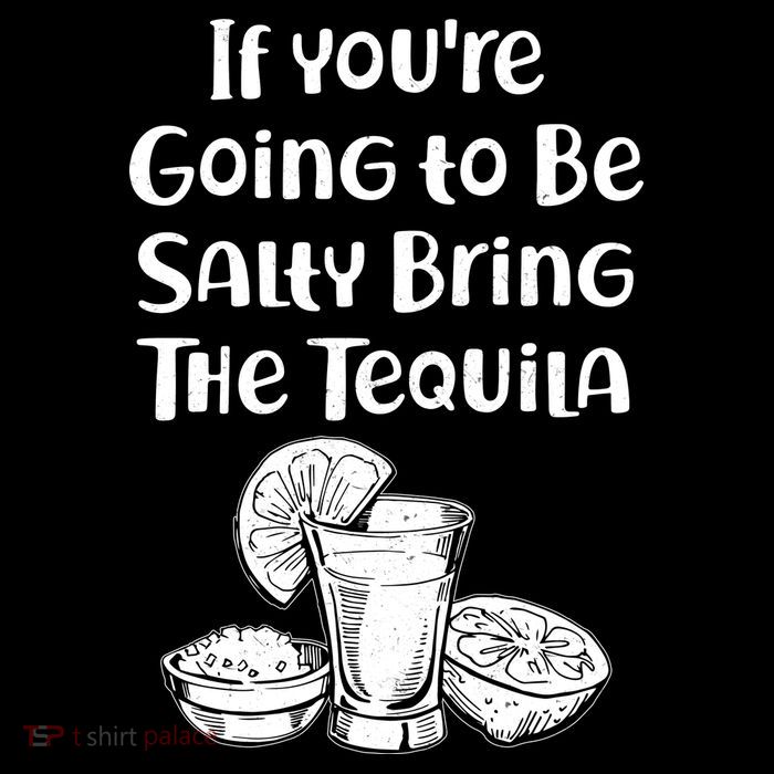 If You're Going To Be Salty Bring The Tequila City Backpack