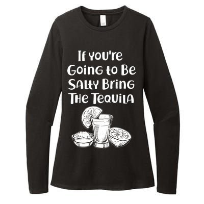 If You're Going To Be Salty Bring The Tequila Womens CVC Long Sleeve Shirt