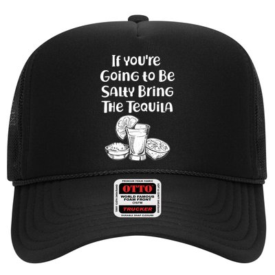 If You're Going To Be Salty Bring The Tequila Trucker Hat