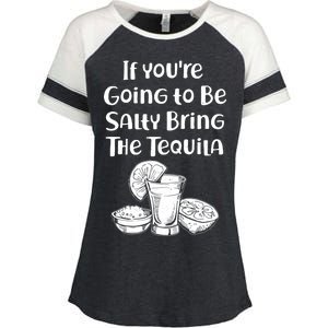 If You're Going To Be Salty Bring The Tequila Enza Ladies Jersey Colorblock Tee