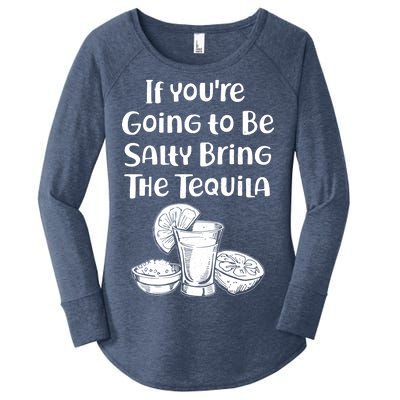 If You're Going To Be Salty Bring The Tequila Women's Perfect Tri Tunic Long Sleeve Shirt