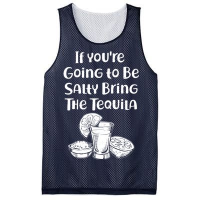 If You're Going To Be Salty Bring The Tequila Mesh Reversible Basketball Jersey Tank