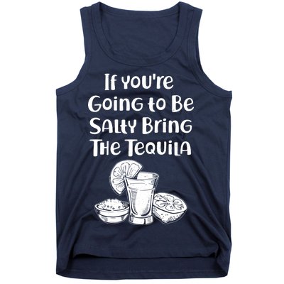 If You're Going To Be Salty Bring The Tequila Tank Top