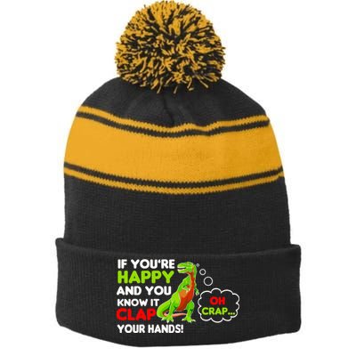 If You're Happy and You Know It Clap Your Hands T-Rex Stripe Pom Pom Beanie