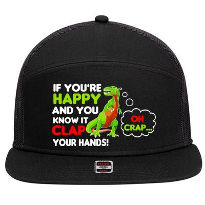 If You're Happy and You Know It Clap Your Hands T-Rex 7 Panel Mesh Trucker Snapback Hat