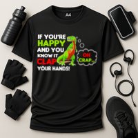 If You're Happy and You Know It Clap Your Hands T-Rex Performance Shirt