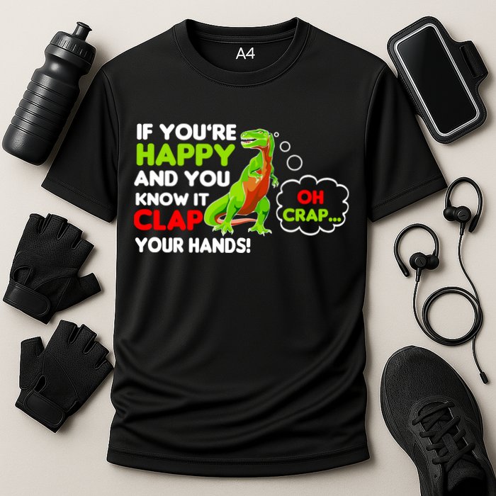 If You're Happy and You Know It Clap Your Hands T-Rex Performance Shirt