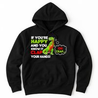 If You're Happy and You Know It Clap Your Hands T-Rex Hoodie