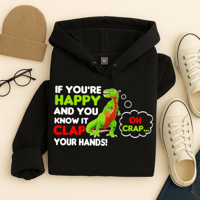If You're Happy and You Know It Clap Your Hands T-Rex Hoodie