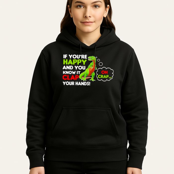 If You're Happy and You Know It Clap Your Hands T-Rex Hoodie